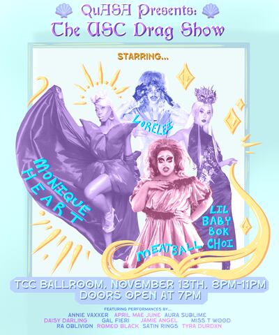 USC Drag Show's poster showing the talent that will be performing next to the student performers: Monique Heart, Meatball, Lil Baby Bok Choi and Lorelei.