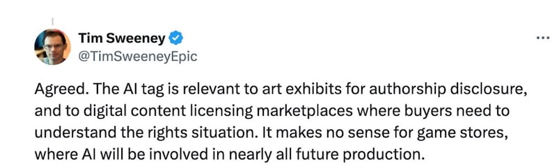 Sweeney replied to a user on X, saying that Steam and other game stores should drop the "made with AI" label.